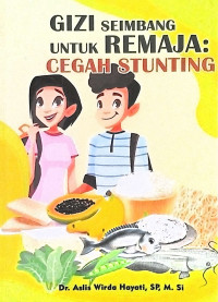 Gizi seimbang untuk remaja : Cegah stunting