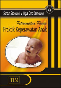 Ketrampilan Khusus Praktik Keperawatan Anak