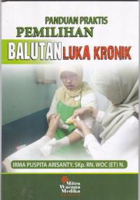Panduan Praktis : Pemilihan Balutan Luka Kronik