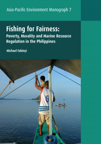 Fishing for fairness :poverty, morality and marine resource regulation in the Philippines